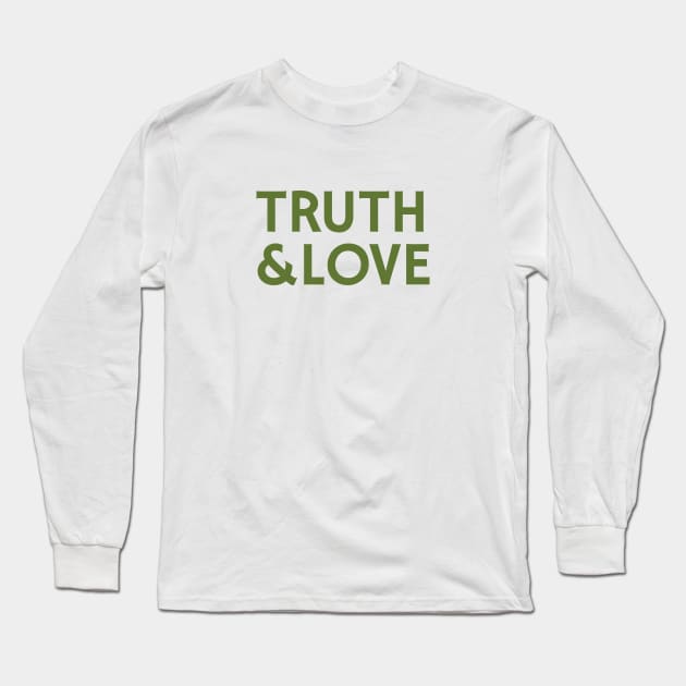 Truth & Love Long Sleeve T-Shirt by calebfaires